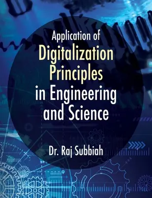 Aplikácia princípov digitalizácie v technike a vede - Application of Digitalization Principles in Engineering and Science