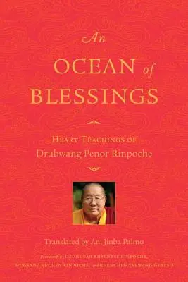 Oceán požehnania: Učenie o srdci Drubwanga Penora Rinpočheho - An Ocean of Blessings: Heart Teachings of Drubwang Penor Rinpoche