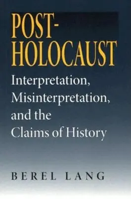 Postholokaust: Interpretácia, dezinterpretácia a nároky histórie - Post-Holocaust: Interpretation, Misinterpretation, and the Claims of History