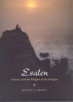 Esalen: Amerika a náboženstvo bez náboženstva - Esalen: America and the Religion of No Religion