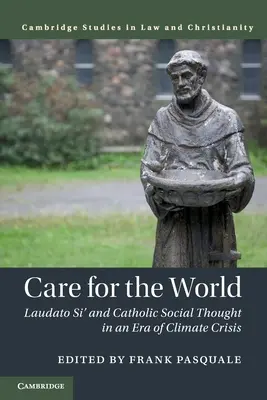 Starostlivosť o svet: Laudato Si' a katolícke sociálne myslenie v ére klimatickej krízy - Care for the World: Laudato Si' and Catholic Social Thought in an Era of Climate Crisis