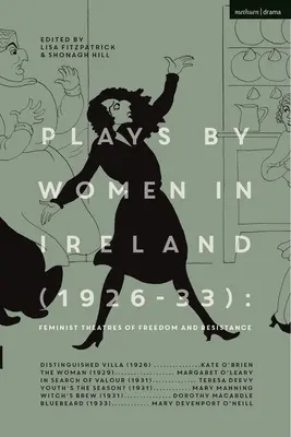 Hry žien v Írsku (1926-33): Vydanie: Feministické divadlá slobody a odporu: Žena; Sezóna mladosti; Čarodejnícky var; Bl - Plays by Women in Ireland (1926-33): Feminist Theatres of Freedom and Resistance: Distinguished Villa; The Woman; Youth's the Season; Witch's Brew; Bl
