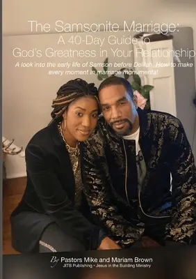 Samsonitové manželstvo: 40-dňový sprievodca Božou veľkosťou vo vašom vzťahu - The Samsonite Marriage: A 40 Day Guide to God's Greatness in Your Relationship