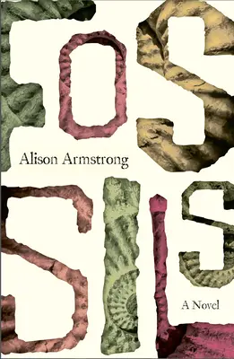 Skameneliny: A Novel (román) - Fossils: A Novel