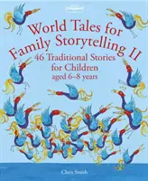 Svetové príbehy pre rodinné rozprávanie II - 44 tradičných príbehov pre deti vo veku 6-8 rokov - World Tales for Family Storytelling II - 44 Traditional Stories for Children aged 6-8 years