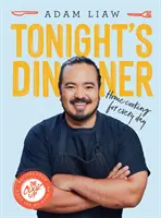 Dnešná večera - Domáca kuchyňa na každý deň: Recepty z knihy The Cook Up - Tonight's Dinner - Home Cooking for Every Day: Recipes From The Cook Up