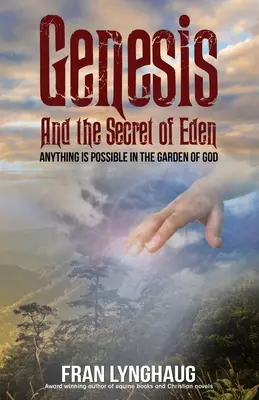 Genesis a tajomstvo raja: V Božej záhrade je možné všetko - Genesis And the Secret of Eden: Anything is possible in the garden of God