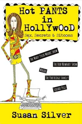 Horúce nohavice v Hollywoode: Vydanie: Sex, tajomstvá a sitkomy 1 - Hot Pants in Hollywood: Sex, Secrets & Sitcomsvolume 1