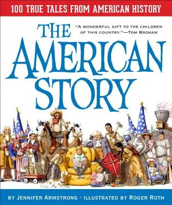 Americký príbeh: 100 skutočných príbehov z americkej histórie - The American Story: 100 True Tales from American History