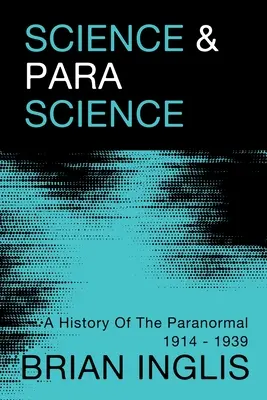Veda a paraveda: História paranormálnych javov 1914-1939 - Science and Parascience: A History of the Paranormal 1914-1939