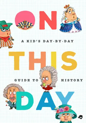 V tento deň v histórii: Deň po dni: detský sprievodca 2 675 významnými udalosťami - On This Day in History: A Kid's Day-By-Day Guide to 2,675 Significant Events