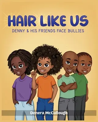 Vlasy ako my: Denny a jeho priatelia čelia šikane - Hair Like Us: Denny & His Friends Face Bullies