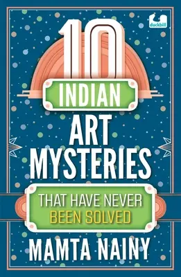 10 záhad indického umenia, ktoré sa nikdy nepodarilo vyriešiť - 10 Indian Art Mysteries That Have Never Been Solved