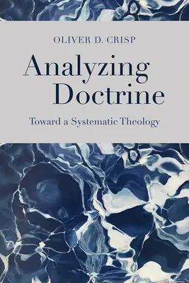 Analýza doktríny: K systematickej teológii - Analyzing Doctrine: Toward a Systematic Theology