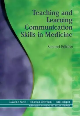 Výučba a učenie sa komunikačných zručností v medicíne - Teaching and Learning Communication Skills in Medicine
