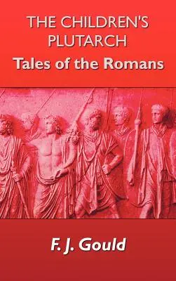 Plutarchos pre deti: Príbehy Rimanov - The Children's Plutarch: Tales of the Romans