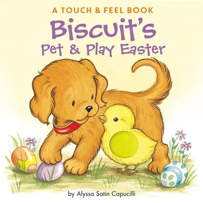 Biscuit's Pet & Play Easter: Knižka na dotyk a ohmatanie - Biscuit's Pet & Play Easter: A Touch & Feel Book