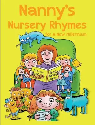 Materinské rýmovačky pre opatrovateľky: Pre nové tisícročie - Nanny's Nursery Rhymes: For A New Millennium
