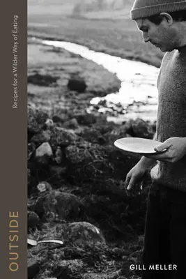 Vonku: Varenie vonku - recepty pre divokú prírodu - Outside: Cooking Outdoors - Recipes for the Wild