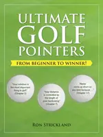 Ultimátne golfové ukazovatele: Od začiatočníka k víťazovi! - Ultimate Golf Pointers: From Beginner to Winner!