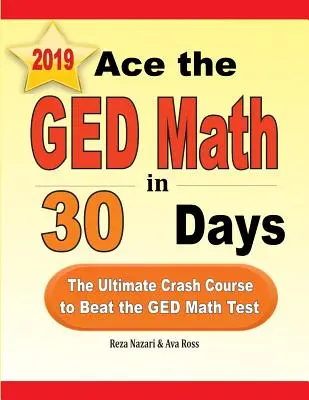 Ace the GED Math in 30 Days: Rýchlokurz na zdolanie testu GED z matematiky - Ace the GED Math in 30 Days: The Ultimate Crash Course to Beat the GED Math Test