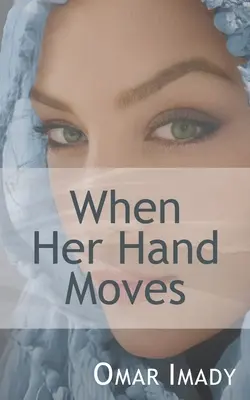 Keď sa jej ruka pohne - When Her Hand Moves
