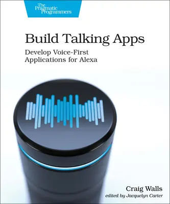 Build Talking Apps for Alexa: Vytváranie hlasových, hands-free používateľských skúseností - Build Talking Apps for Alexa: Creating Voice-First, Hands-Free User Experiences