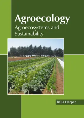 Agroekológia: Agroekosystémy a udržateľnosť - Agroecology: Agroecosystems and Sustainability