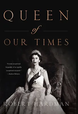 Kráľovná našich čias: Život kráľovnej Alžbety II. - Queen of Our Times: The Life of Queen Elizabeth II