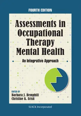 Posudzovanie v ergoterapii duševného zdravia: Integratívny prístup - Assessments in Occupational Therapy Mental Health: An Integrative Approach