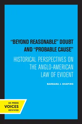 Mimo rozumných pochybností a pravdepodobných príčin: Historické perspektívy anglo-amerického dôkazného práva - Beyond Reasonable Doubt and Probable Cause: Historical Perspectives on the Anglo-American Law of Evidence