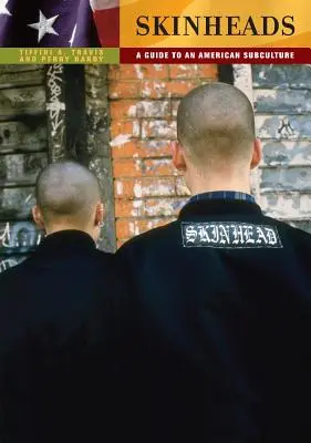 Skinheads: Sprievodca americkou subkultúrou - Skinheads: A Guide to an American Subculture