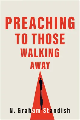 Kázanie pre tých, ktorí odchádzajú - Preaching to Those Walking Away