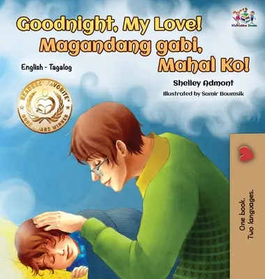 Dobrú noc, moja láska! (Anglická detská kniha v jazyku tagalog): Dvojjazyčná kniha pre deti v tagalčine - Goodnight, My Love! (English Tagalog Children's Book): Bilingual Tagalog book for kids
