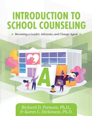 Úvod do školského poradenstva: Stať sa lídrom, obhajcom a agentom zmeny - Introduction to School Counseling: Becoming a Leader, Advocate, and Change Agent