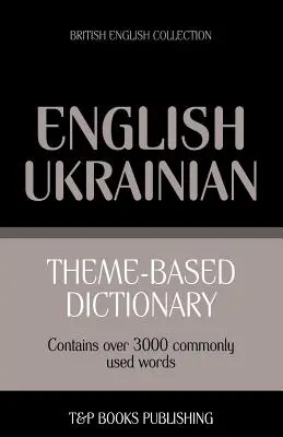 Tematický slovník britský anglicko-ukrajinský - 3000 slov - Theme-based dictionary British English-Ukrainian - 3000 words