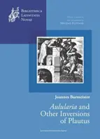 Joannes Burmeister: Aulularia a iné inverzie Plauta - Joannes Burmeister: Aulularia and Other Inversions of Plautus
