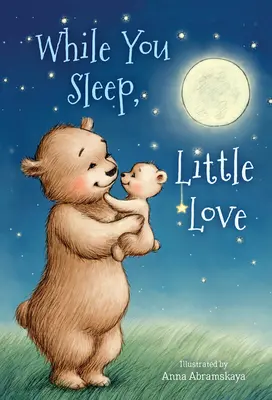 Kým spíš, malá láska (vankúšik) - While You Sleep, Little Love (Padded)