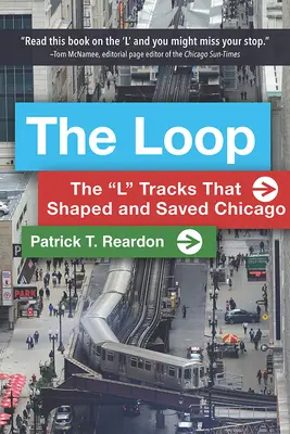 Slučka: The L“ Tracks That Shaped and Saved Chicago“ - The Loop: The L