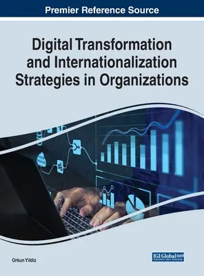Digitálna transformácia a stratégie internacionalizácie v organizáciách - Digital Transformation and Internationalization Strategies in Organizations
