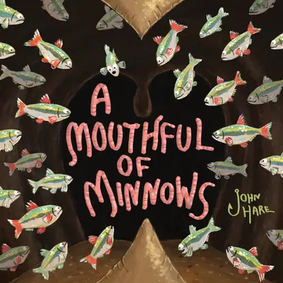 Plné ústa drobizgu - A Mouthful of Minnows