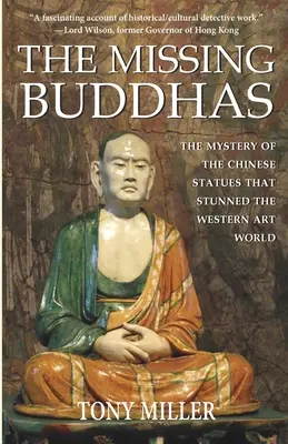 Chýbajúci Budhovia: Záhada čínskych budhistických sôch, ktoré ohromili západný svet umenia - The Missing Buddhas: The mystery of the Chinese Buddhist statues that stunned the Western art world