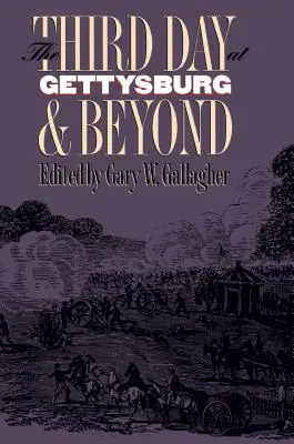 Tretí deň pri Gettysburgu a ďalej - Third Day at Gettysburg and Beyond