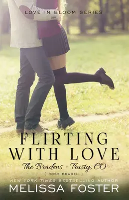Flirtovanie s láskou (Bradensovci v Trusty): Ross Braden - Flirting with Love (The Bradens at Trusty): Ross Braden