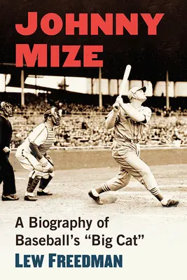 Johnny Mize: Bejzbalová veľká mačka: životopis - Johnny Mize: A Biography of Baseball's Big Cat