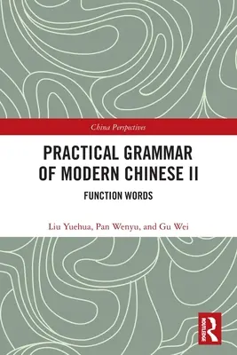 Praktická gramatika súčasnej čínštiny II: Funkčné slová - Practical Grammar of Modern Chinese II: Function Words