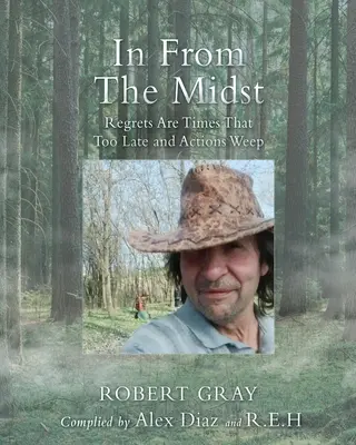 In From The Midst (Zo stredu): Výčitky sú časy, ktoré príliš neskoro a činy plačú - In From The Midst: Regrets Are Times That Too Late and Actions Weep