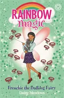 Dúhové kúzlo: Dúhové kúzlo: Francúzska buldočia víla - Víly starostlivosti o šteniatka Kniha 2 - Rainbow Magic: Rainbow Magic: Frenchie the Bulldog Fairy - Puppy Care Fairies Book 2