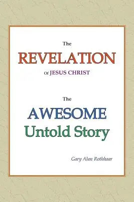 Zjavenie Ježiša Krista: Úžasný nevypovedaný príbeh - The Revelation of Jesus Christ: The Awesome Untold Story