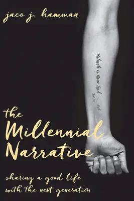 Miléniový príbeh: Zdieľanie dobrého života s ďalšou generáciou - The Millennial Narrative: Sharing a Good Life with the Next Generation